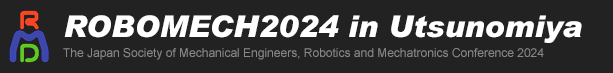 ROBOMECH 2022 in Sapporo The Japan Society of Mechanical Engineers, Robotics and Mechatronics Conference 2022